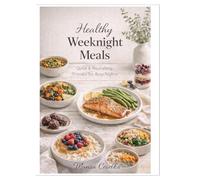 Healthy Weeknight Meals: Quick & Easy 20-Minute Recipes for Busy Families | Nourishing Everyday Meals, Postpartum Support, Simple Desserts & Dog-Safe Favorites