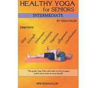 "Healthy Yoga for Seniors Intermediate" | Chair, Floor and Standing | Helps Flexibility, Balance, Strength, Circulation, Digestion, Arthritis, Back Pain and Anxiety
