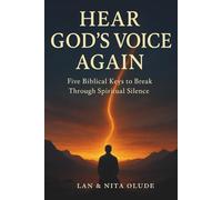 Hear God’s Voice Again: How to Hear God’s Voice When He Seems Silent - Five Biblical Keys for Breakthrough (Online Discipleship Program)