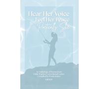 Hear Her Voice, Feel Her Peace, Poetically She