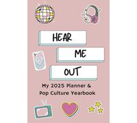 HEAR ME OUT: My 2025 Planner and Pop Culture Yearbook