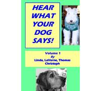 Hear What Your Dog Says!: Volume 1