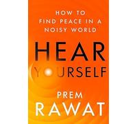 Hear Yourself: How to Find Peace in a Noisy World