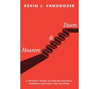 Hearers and Doers: A Pastor's Guide to Making Disciples Through Scripture and Doctrine