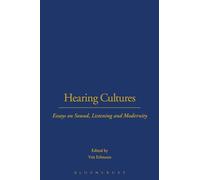 Hearing Cultures: Essays on Sound, Listening and Modernity (Wenner-Gren International Symposium Series)