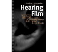Hearing Film: Tracking Identifications in Contemporary Hollywood Film Music