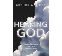 Hearing God: How to Recognize His Voice in a Noisy World (The Art of Living)