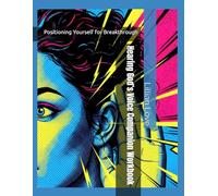 Hearing God’s Voice Companion Workbook: Positioning Yourself for Breakthrough (Hearing God's voice Positioning Yourself for Breakthrough)