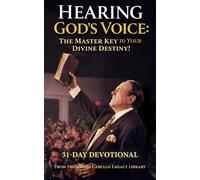 Hearing God’s Voice: The Master Key to Your Divine Destiny! (The Morris Cerullo Legacy Library)