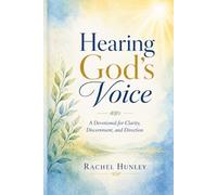 Hearing God's Voice - A Devotional for Clarity, Discernment, and Direction