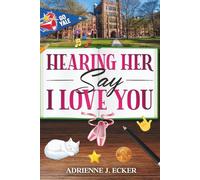 Hearing Her Say I Love You (HEARING HER SAY I LOVE YOU SERIES)