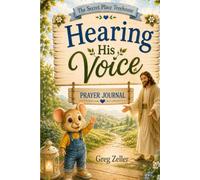 Hearing His Voice: Prayer & Journal Companion (The Secret Place Treehouse)