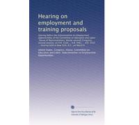 Hearing on employment and training proposals: Hearing before the Subcommittee on Employment Opportunities of the Committee on Education and Labor, ... hearing held in New York, N.Y., on March 8
