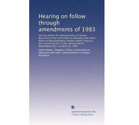Hearing on follow through amendments of 1983: Hearing before the Subcommittee on Human Resources of the Committee on Education and Labor, House of ... held in Washington, D.C., on April 20, 1983