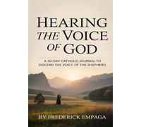 Hearing The Voice of God: A 30-Day Catholic Journal to Discern the Voice of the Shepherd
