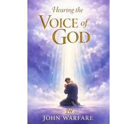 Hearing The Voice Of God: Discerning God’s Voice and Applying His Word for a Spirit-Led Life (Delivered By Christ)