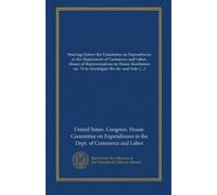 Hearings before the Committee on Expenditures in the Department of Commerce and Labor, House of Representatives on House Resolution no. 73 to investigate the fur-seal industry of Alaska (no.6)