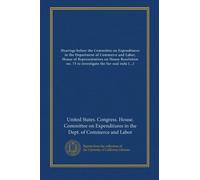 Hearings before the Committee on Expenditures in the Department of Commerce and Labor, House of Representatives on House Resolution no. 73 to investigate the fur-seal industry of Alaska (no.13)