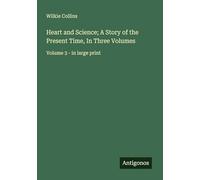 Heart and Science; A Story of the Present Time, In Three Volumes: Volume 3 - in large print
