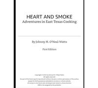 Heart and Smoke: Adventures in East Texas Cooking