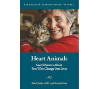 Heart Animals: Sacred Stories About Pets Who Change Our Lives: 1 (Pet Chaplain® Learning Series)