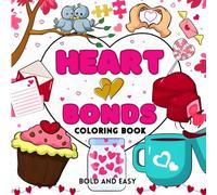 Heart Bonds Coloring Book: A Celebration of Love, Family, and Friendship - Simple, Bold, Easy and Stress-Free (Bold and Easy)