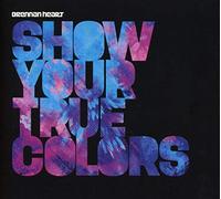 Heart, Brennan - Show Your True Colors