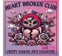 Heart Broken Club: "Creepy Kawaii Anti-Valentine Coloring Book"