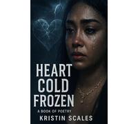 Heart Cold Frozen: A Book of Poetry