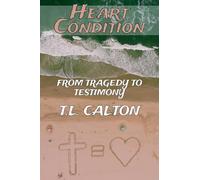 Heart Condition: From Tragedy to Testimony