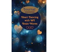 Heart Dancing with My Brain Waves: Hardcover, 6x9 Journal, 130 Lined Pages, Perfect for taking notes, journaling, daily planning, and more.