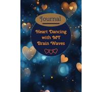 Heart Dancing with My Brain Waves: Paperback 6x9 Journal, 130 Lined Pages, Perfect for taking notes, journaling, daily planning, and more.