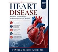 HEART DISEASE: Principles and Practice of Modern Cardiovascular Medicine