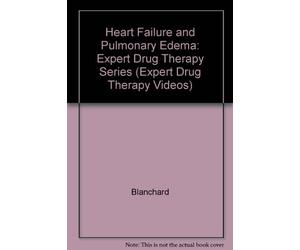 Heart Failure and Pulmonary Edema: Expert Drug Therapy Series