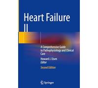 Heart Failure II: A Comprehensive Guide to Pathophysiology and Clinical Care
