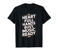 Heart Full Hands Busy Music Ready Diciendo Cita Camiseta