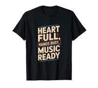 Heart Full Hands Busy Music Ready Diciendo Cita Camiseta