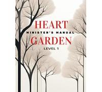 Heart Garden Minister's Training Manual - Level 1