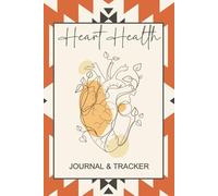 Heart Health Journal & Tracker: Daily Information Log For Medications, Blood Pressures and Personal Medical Information