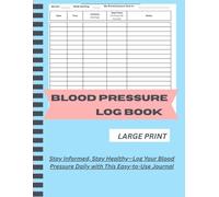 Heart & Health Log Book: Simple Daily Tracker for Blood Pressure and Pulse: Large print