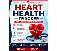 Heart Health Tracker: Daily Log Book to Track Blood Pressure, Pulse, Activity & Wellness | Monitor Your Heart Health & Build Healthy Habits (8.5x11 Large Print, 120 Pages)