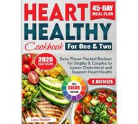 Heart Healthy Cookbook for One & Two: Easy, Flavor-Packed Recipes for Singles & Couples to Lower Cholesterol and Support Heart Health