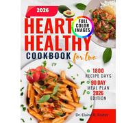 HEART HEALTHY COOKBOOK FOR TWO: Easy, Heart-Smart Recipes for Couples with Simple Cooking Techniques, Balanced Meals, and a 90-Day Meal Plan for Everyday Wellness