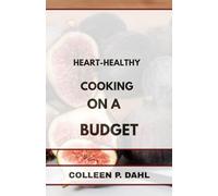 HEART HEALTHY COOKING ON A BUDGET