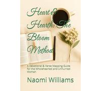 Heart & Hearth: The Bloom Method: A Devotional & Verse Mapping Guide for the Wholehearted and Unhurried Woman