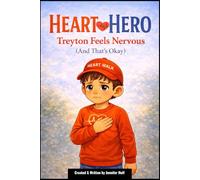 Heart Hero: Treyton Feels Nervous (And That’s Okay)