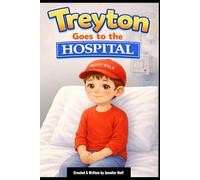 Heart Hero Treyton: Goes to the Hospital