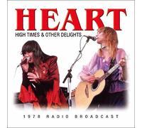 Heart - High Times & Other Delights [Live In Pittsburgh 1978]