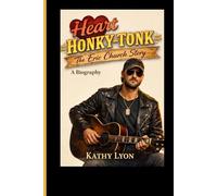 Heart & Honky-Tonk:: The Eric Church Story”A Biography