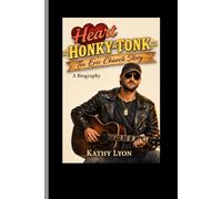 Heart & Honky-Tonk:: The Eric Church Story”A Biography